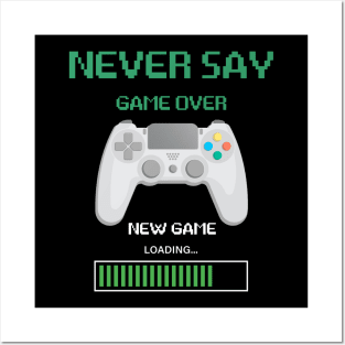 Never say game over Posters and Art